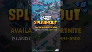 PowerWash SPLASHOUT in Fortnite by FuturLab featuring pressure washers and dirt bombs
